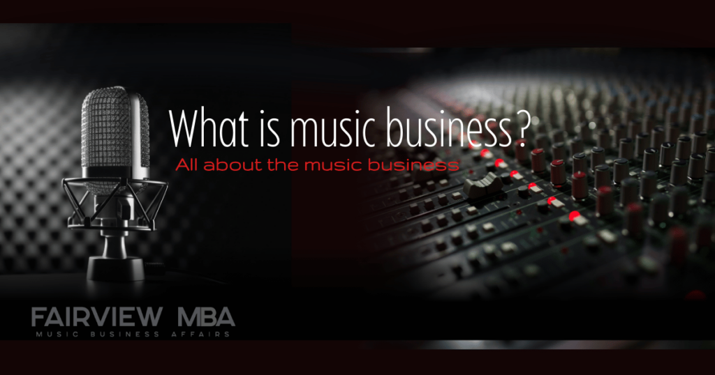 What is music business all about the music business